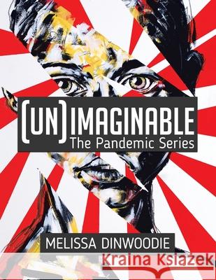 (UN)Imaginable: The Pandemic Series Melissa Dinwoodie 9780228834236 Tellwell Talent - książka
