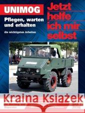 Unimog : Pflegen, warten und erhalten - die wichtigsten Arbeiten. Das Handbuch für Wartung und Reparatur Pandikow, Christoph; Korp, Dieter 9783613035539 Motorbuch Verlag - książka