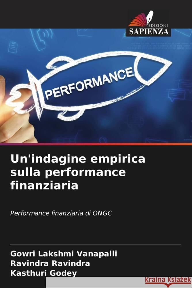 Un'indagine empirica sulla performance finanziaria Vanapalli, Gowri Lakshmi, Ravindra, Ravindra, Godey, Kasthuri 9786207030354 Edizioni Sapienza - książka