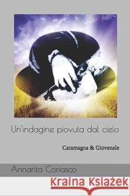 Un'indagine piovuta dal cielo: Caramagna & Giovenale Annarita Coriasco 9781659896237 Independently Published - książka