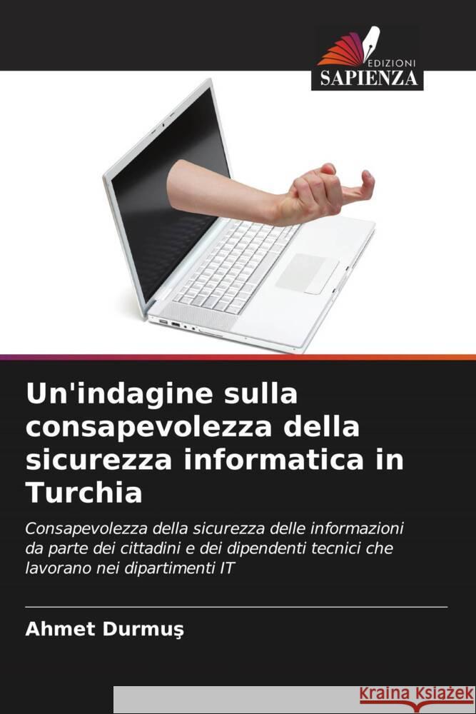 Un'indagine sulla consapevolezza della sicurezza informatica in Turchia Ahmet Durmuş 9786207342891 Edizioni Sapienza - książka