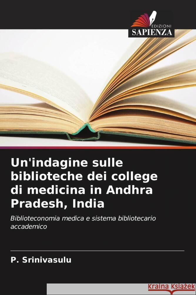 Un'indagine sulle biblioteche dei college di medicina in Andhra Pradesh, India Srinivasulu, P. 9786206432333 Edizioni Sapienza - książka