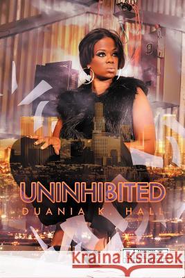 Uninhibited Duania K. Hall 9781468538939 Authorhouse - książka