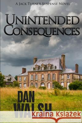 Unintended Consequences Dan Walsh 9780997983715 Bainbridge Press - książka