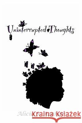 Uninterrupted Thoughts Alicia S Azahar Jaden Machado Anelda L Attaway 9781954425507 Jazzy Kitty Publications - książka