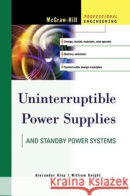 Uninterruptible Power Supplies Alexander King William Knight 9780071626415 McGraw-Hill - książka