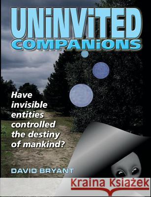 Uninvited Companions David Bryant   9780957494473 Haunted Skies Publishing - książka