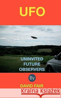 Uninvited Future Observers David Robinson Fair 9781453731543 Createspace - książka