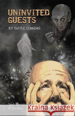 Uninvited Guests Mr Gayle Lunning 9781723514111 Createspace Independent Publishing Platform - książka