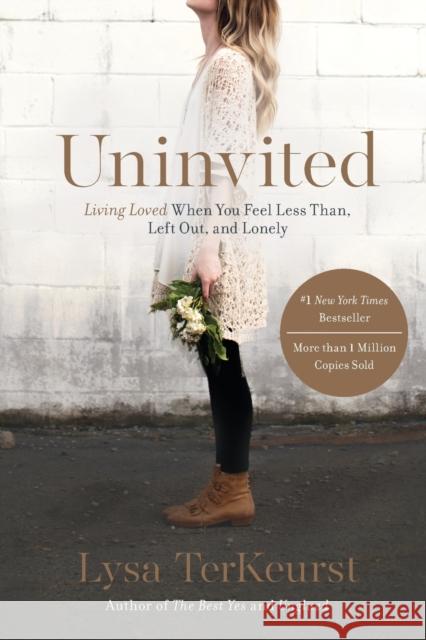 Uninvited: Living Loved When You Feel Less Than, Left Out, and Lonely Lysa TerKeurst 9781400205875 Thomas Nelson Publishers - książka