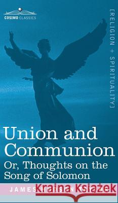 Union and Communion Or, Thoughts on the Song of Solomon James Hudson Taylor 9781944529697 Cosimo Classics - książka