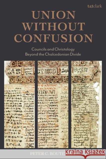 Union Without Confusion: Councils and Christology Beyond the Chalcedonian Divide Professor Peter C. (St. Vladimir's Orthodox Theology Seminary, USA) Bouteneff 9780567724847 T&T Clark - książka