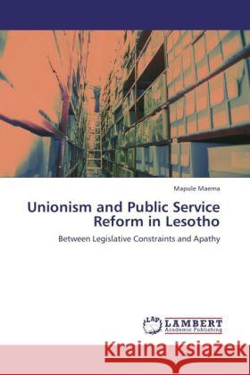 Unionism and Public Service Reform in Lesotho Mapule Maema 9783844390810 LAP Lambert Academic Publishing - książka