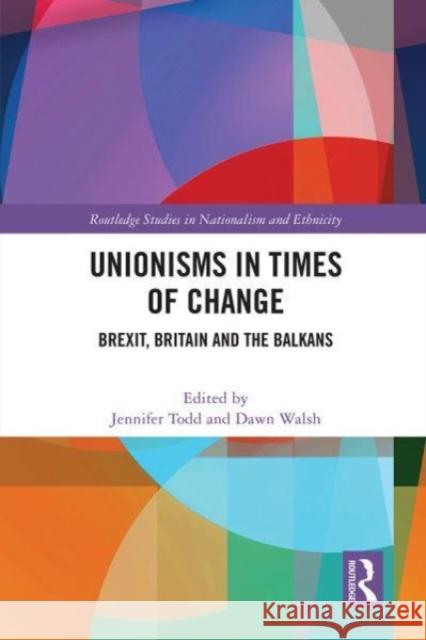 Unionisms in Times of Change  9781032043760 Taylor & Francis Ltd - książka