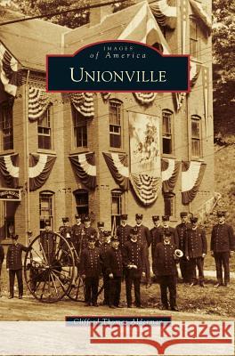 Unionville Clifford Thomas Alderman 9781531648176 Arcadia Publishing Library Editions - książka