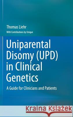 Uniparental Disomy (Upd) in Clinical Genetics: A Guide for Clinicians and Patients Liehr, Thomas 9783642552878 Springer - książka