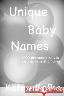 Unique Baby Names Kathy Kafka   9798399701752 Independently Published - książka