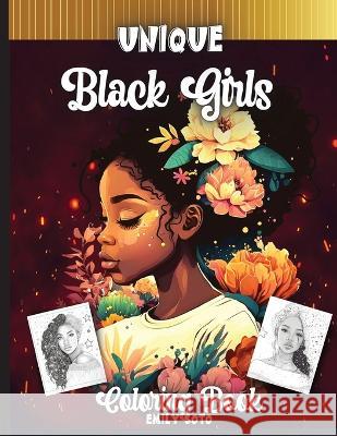 Unique Black Girls Coloring Book: 50 Unique pictures of Black Women Emily Soto 9783755113058 Gopublish - książka