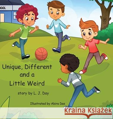 Unique, Different and a Little Weird L. J. Day 9781951263447 Pen It! Publications, LLC - książka