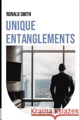 Unique Entanglements: A Journey Through Passion, Sacrifice, and Success Ronald Smith   9798391025375 Independently Published - książka