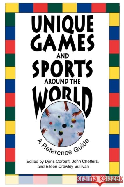 Unique Games and Sports Around the World: A Reference Guide Corbett, Doris 9780313361012 Greenwood Press - książka