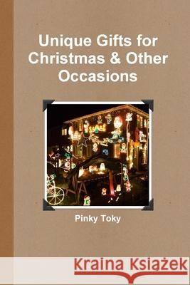 Unique Gifts for Christmas & Other Occasions Pinky Toky 9781300117643 Lulu.com - książka