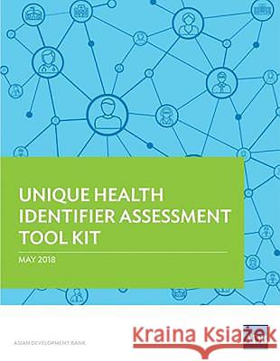 Unique Health Identifier Assessment Tool Kit Asian Development Bank 9789292611644 Asian Development Bank - książka