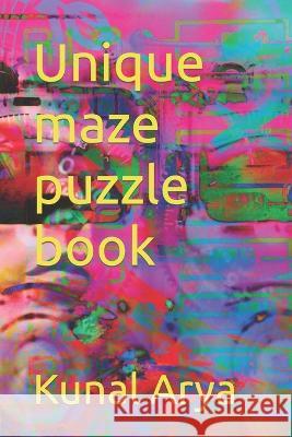 Unique maze puzzle book Kunal Arya   9798366655019 Independently Published - książka