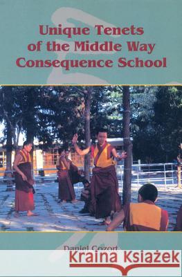 Unique Tenets Of The Middle Way Consequence School Daniel Cozort 9781559390774 Shambhala Publications Inc - książka