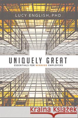 Uniquely Great: Essentials for Winning Employers Lucy English 9781948976060 Business Expert Press - książka