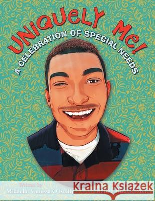 Uniquely Me!: A Celebration of Special Needs Michelle Vanessa O'Reilly Malina Rose Mixon 9781664254527 WestBow Press - książka