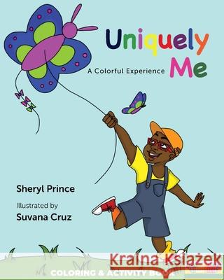 Uniquely Me: A Colorful Experience Sheryl Prince Suvana Cruz 9781735102535 Noire Publishing House - książka