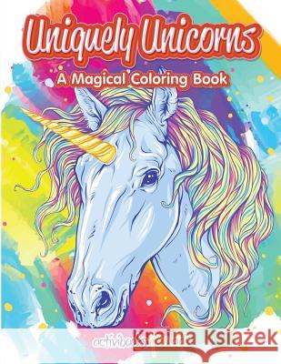 Uniquely Unicorns: A Magical Coloring Book Activibooks Fo 9781683216391 Activibooks for Kids - książka