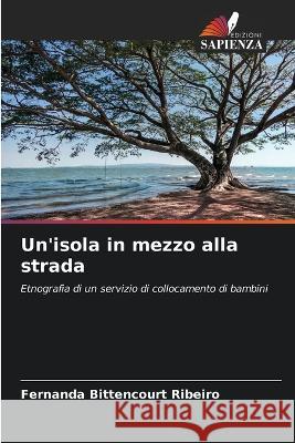 Un\'isola in mezzo alla strada Fernanda Bittencour 9786205824160 Edizioni Sapienza - książka