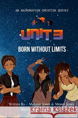 UNIT 3 - Book 1: Born Without Limits Melonie Jones, Monet Jones, Monet Jones 9781300843412 Lulu.com - książka