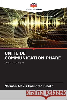 Unit? de Communication Phare Norman Alexis Colindre 9786209040627 Editions Notre Savoir - książka