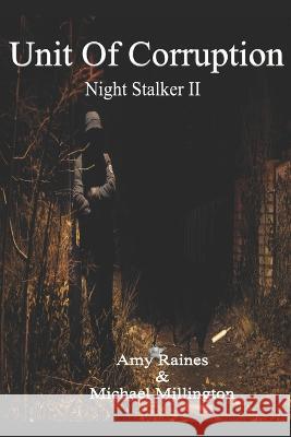 Unit Of Corruption: N.S. II Michael John Millington Amy Lynn Raines  9798700897921 Independently Published - książka