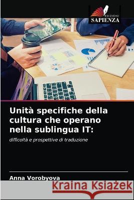 Unità specifiche della cultura che operano nella sublingua IT Anna Vorobyova 9786203334364 Edizioni Sapienza - książka