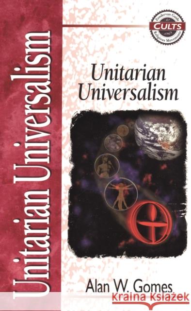Unitarian Universalism Alan W. Gomes E. Calvin Beisner Robert M. Bowma 9780310488910 Zondervan Publishing Company - książka
