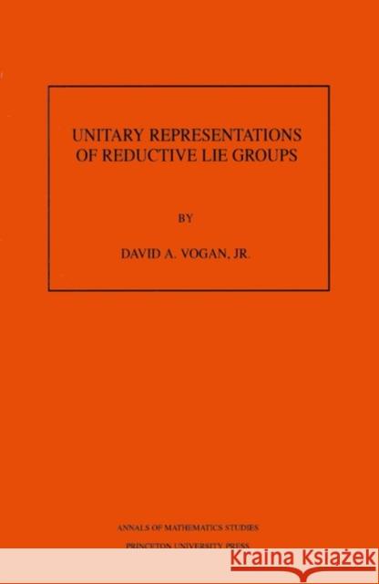 Unitary Representations of Reductive Lie Groups. (Am-118), Volume 118 Vogan, David A. 9780691084824 Princeton Book Company Publishers - książka