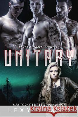 Unitary: Reverse Harem Paranormal Romance Lexy Timms 9781717571731 Createspace Independent Publishing Platform - książka
