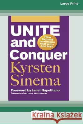 Unite and Conquer: How to Build Coalitions that Winand Last (16pt Large Print Edition) Kyrsten Sinema 9780369370525 ReadHowYouWant - książka