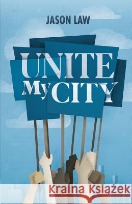 Unite My City Jason Law 9781640882638 Trilogy Christian Publishing, Inc. - książka