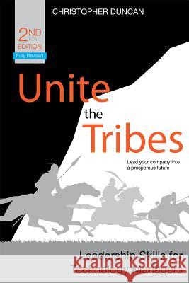 Unite the Tribes: Leadership Skills for Technology Managers Duncan, Christopher 9781430258728 Springer - książka