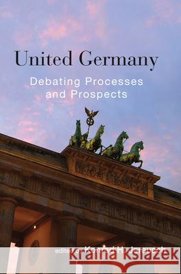 United Germany: Debating Processes and Prospects Konrad Hugo Jarausch   9781785330254 Berghahn Books - książka