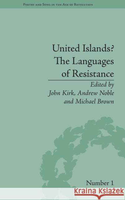 United Islands? the Languages of Resistance Michael Brown John Kirk Andrew Noble 9781848933408 Pickering & Chatto (Publishers) Ltd - książka