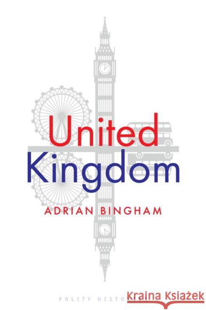 United Kingdom Adrian Bingham 9781509537556 Polity Press - książka