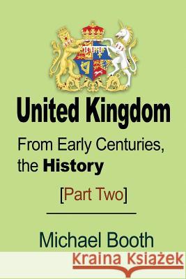 United Kingdom: From Early Centuries, the History Michael Booth 9781912483211 Global Print Digital - książka