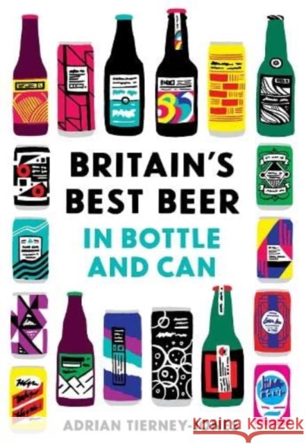 United Kingdom of Beer: 250 top beers in bottle and can Adrian Tierney-Jones 9781852493783 CAMRA Books - książka