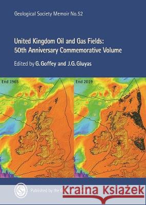 United Kingdom Oil and Gas Fields: 50th Anniversary Commemorative Volume G. Goffey J.G. Gluyas  9781786204752 Geological Society - książka